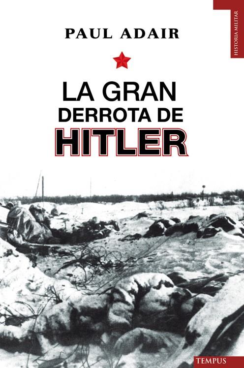 GRAN DERROTA DE HITLER, LA | 9788492567416 | ADAIR, PAUL | Llibreria Online de Banyoles | Comprar llibres en català i castellà online