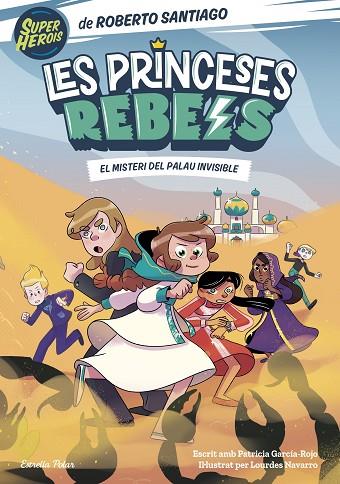 LES PRINCESES REBELS 2. EL MISTERI DEL PALAU INVISIBLE | 9788413892078 | SANTIAGO, ROBERTO | Llibreria Online de Banyoles | Comprar llibres en català i castellà online