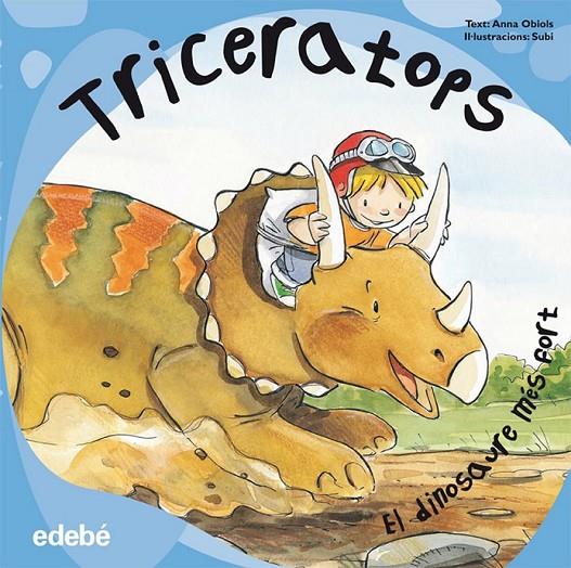 TRICERATOPS. EL DINOSAURE MÉS FORT | 9788468303567 | OBIOLS, ANNA / SUBI | Llibreria Online de Banyoles | Comprar llibres en català i castellà online