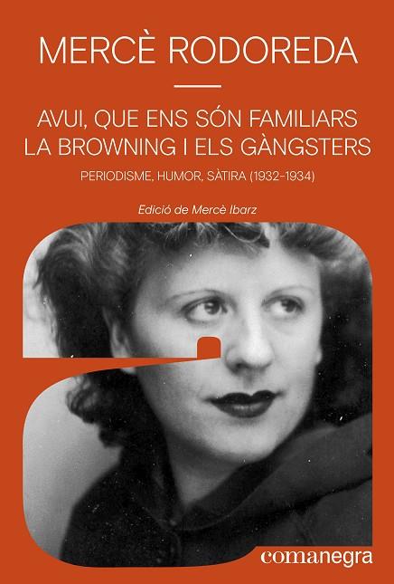 AVUI, QUE ENS SÓN FAMILIARS LA BROWNING I ELS GÀNGSTERS | 9788410161245 | RODOREDA, MERCÈ | Llibreria Online de Banyoles | Comprar llibres en català i castellà online