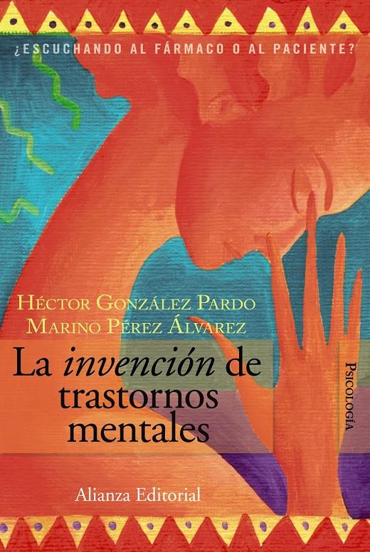 INVENCION DE TRASTORNOS MENTALES: ¿ESCUCHANDO AL FARMACO O AL PACIENTE? LA | 9788420648668 | MARINO PEREZ ALVAREZ; HECTOR GONZALEZ PARDO | Llibreria Online de Banyoles | Comprar llibres en català i castellà online