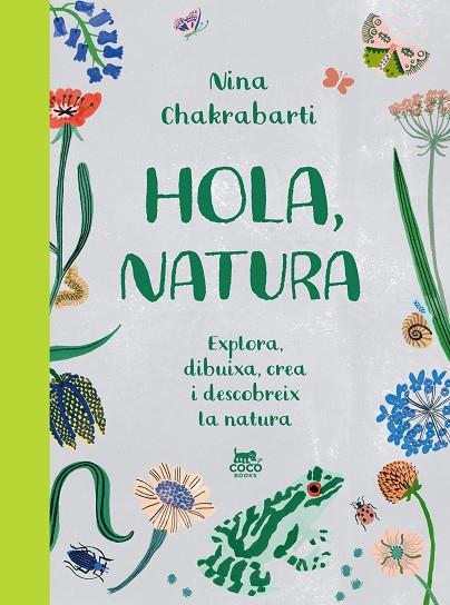 HOLA, NATURA | 9788412730067 | CHAKRABARTI, NINA | Llibreria L'Altell - Llibreria Online de Banyoles | Comprar llibres en català i castellà online - Llibreria de Girona