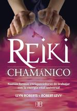 REIKI CHAMÁNICO | 9788496111974 | ROBERTS, LLYN/LEVY, ROBERT | Llibreria Online de Banyoles | Comprar llibres en català i castellà online