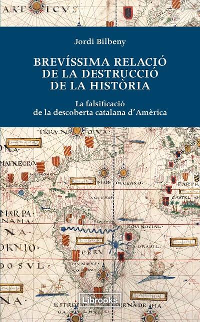 BREVÍSSIMA RELACIÓ DE LA DESTRUCCIÓ DE LA HISTÒRIA | 9788494183515 | BILBENY, JORDI | Llibreria Online de Banyoles | Comprar llibres en català i castellà online