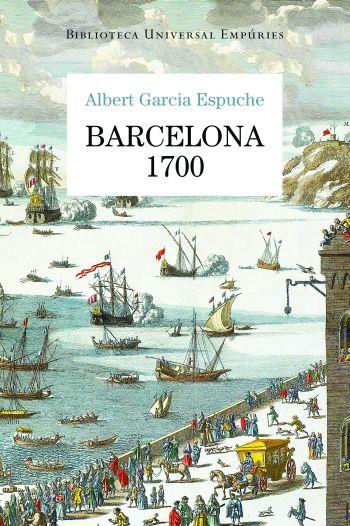 BARCELONA 1700 | 9788497876728 | GARCIA ESPUCHE, ALBERT | Llibreria L'Altell - Llibreria Online de Banyoles | Comprar llibres en català i castellà online - Llibreria de Girona