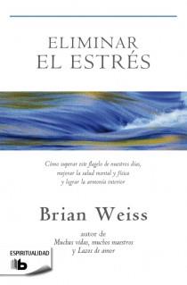 ELIMINAR EL ESTRÉS | 9788498729245 | WEISS, BRIAN L. | Llibreria L'Altell - Llibreria Online de Banyoles | Comprar llibres en català i castellà online - Llibreria de Girona