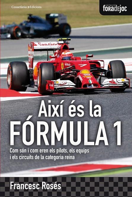 AIXÍ ÉS LA FÓRMULA 1 | 9788490343081 | ROSÉS, FRANCESC | Llibreria Online de Banyoles | Comprar llibres en català i castellà online