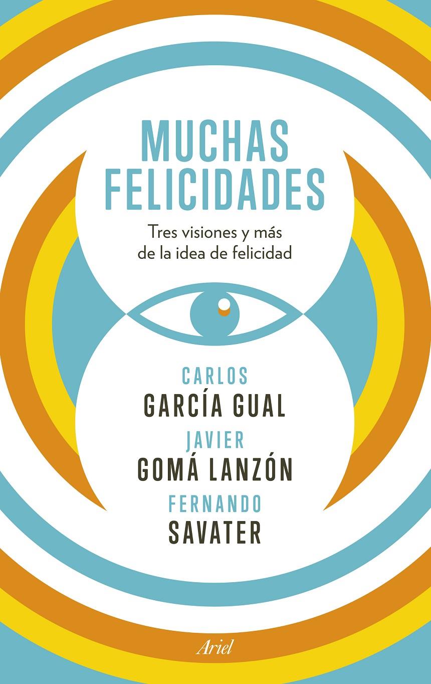 MUCHAS FELICIDADES | 9788434418929 | FERNANDO SAVATER/CARLOS GARCÍA GUAL/JAVIER GOMÁ LANZÓN | Llibreria Online de Banyoles | Comprar llibres en català i castellà online