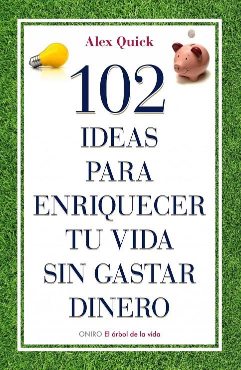 102 IDEAS PARA ENRIQUECER TU VIDA SIN GASTAR DINER | 9788497545198 | QUIK, ALEX | Llibreria L'Altell - Llibreria Online de Banyoles | Comprar llibres en català i castellà online - Llibreria de Girona