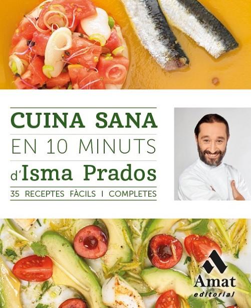 CUINA SANA EN 10 MINUTS | 9788497358101 | PRADOS SOTO, ISMA | Llibreria Online de Banyoles | Comprar llibres en català i castellà online