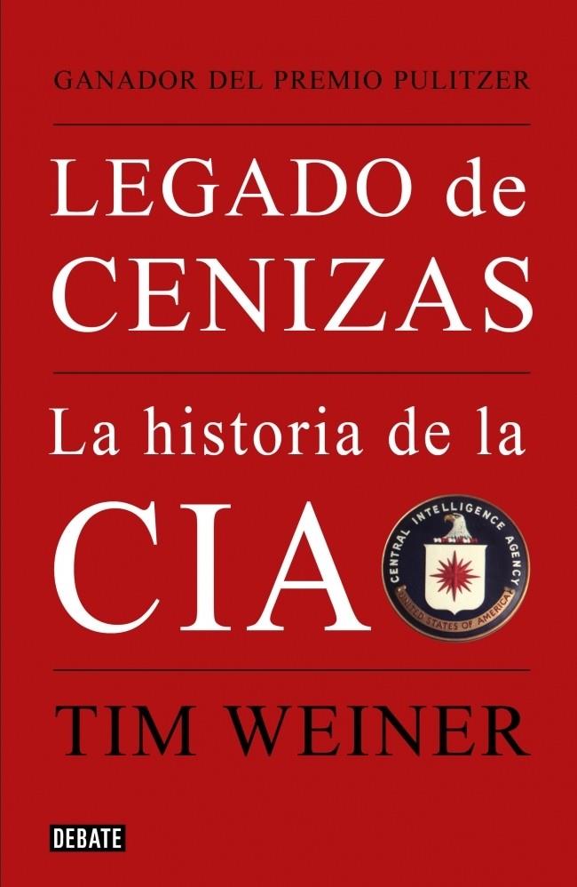 LEGADO DE CENIZAS. LA HISTORIA DE LA CIA | 9788483068021 | WEINER, TIM | Llibreria Online de Banyoles | Comprar llibres en català i castellà online