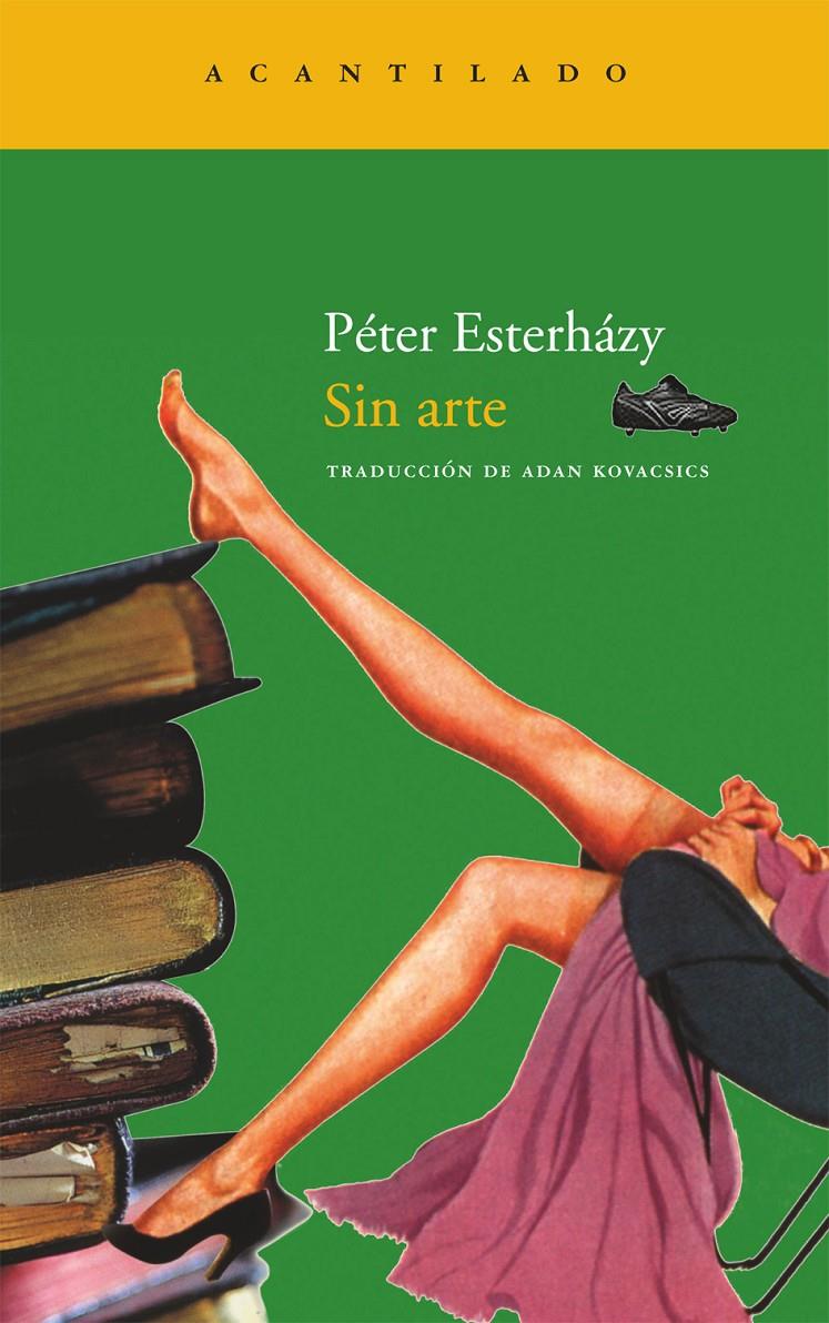 SIN ARTE | 9788492649457 | ESTERHAZY, PETER | Llibreria L'Altell - Llibreria Online de Banyoles | Comprar llibres en català i castellà online - Llibreria de Girona