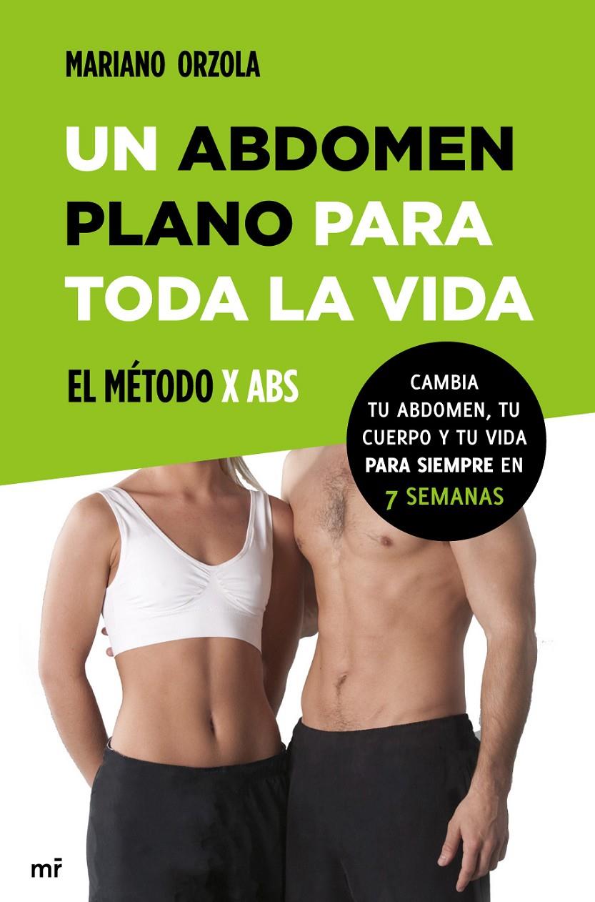 UN ABDOMEN PLANO PARA TODA LA VIDA. EL MÉTODO X ABS | 9788427039810 | ORZOLA, MARIANO  | Llibreria L'Altell - Llibreria Online de Banyoles | Comprar llibres en català i castellà online - Llibreria de Girona