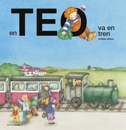 EN TEO VA EN TREN | 9788416522699 | VIOLETA DENOU | Llibreria Online de Banyoles | Comprar llibres en català i castellà online