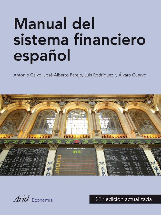 MANUAL DEL SISTEMA FINANCIERO ESPAÑOL | 9788434445659 | CALVO, ANTONIO-PAREJO, JOSÉ ALBERTO-RODRÍGUEZ LUIS | Llibreria L'Altell - Llibreria Online de Banyoles | Comprar llibres en català i castellà online - Llibreria de Girona