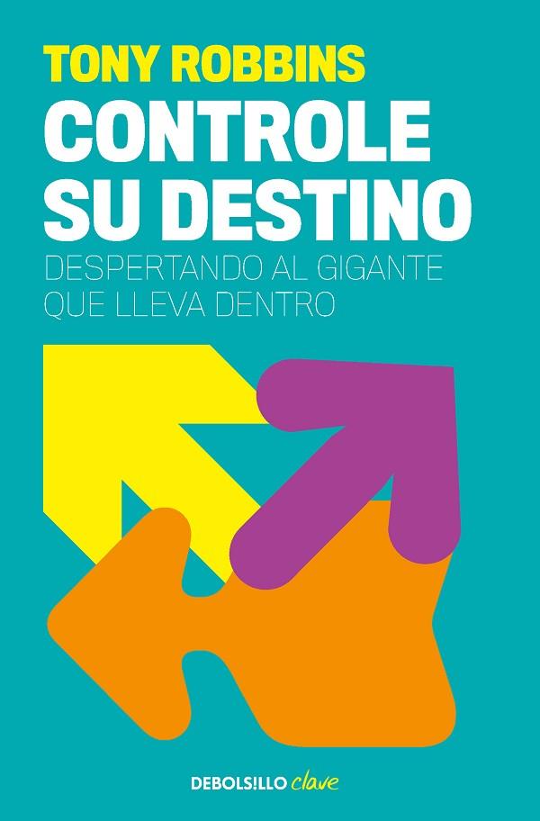 CONTROLE SU DESTINO | 9788499084978 | ROBBINS, ANTHONY | Llibreria Online de Banyoles | Comprar llibres en català i castellà online