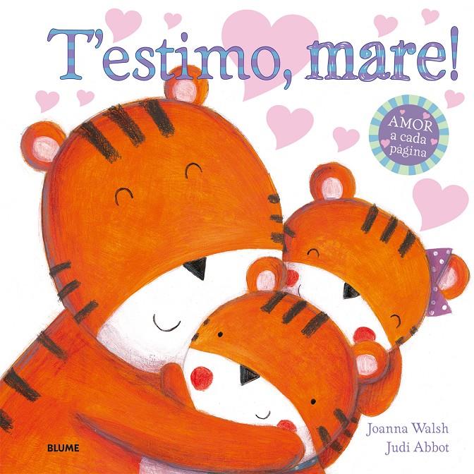 T'ESTIMO, MARE! | 9788498018004 | WALSH, JOANNA/ABBOT, JUDI | Llibreria Online de Banyoles | Comprar llibres en català i castellà online