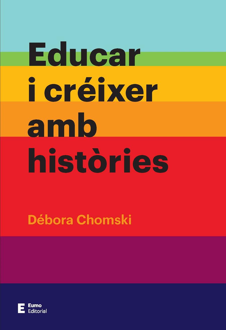 EDUCAR I CRÉIXER AMB HISTÒRIES | 9788497666237 | CHOMSKI WARCOWICKI, DÉBORA | Llibreria L'Altell - Llibreria Online de Banyoles | Comprar llibres en català i castellà online - Llibreria de Girona