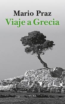 VIAJE A GRECIA | 9788412807332 | PRAZ, MARIO | Llibreria Online de Banyoles | Comprar llibres en català i castellà online