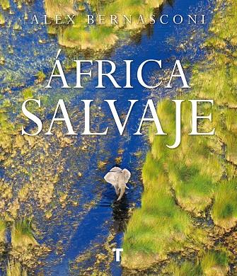 ÁFRICA SALVAJE | 9788416714346 | BERNASCONI, ALEX | Llibreria Online de Banyoles | Comprar llibres en català i castellà online