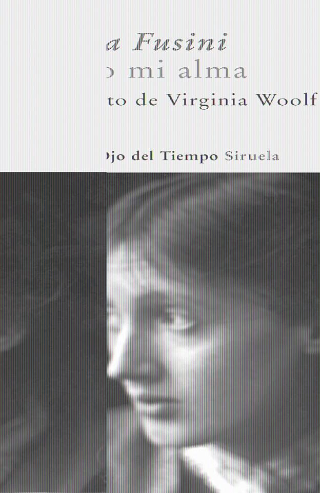 POSEO MI ALMA, EL SECRETO DE VIRGINIA WOOLF | 9788498411836 | FUSINI, NADIA | Llibreria L'Altell - Llibreria Online de Banyoles | Comprar llibres en català i castellà online - Llibreria de Girona