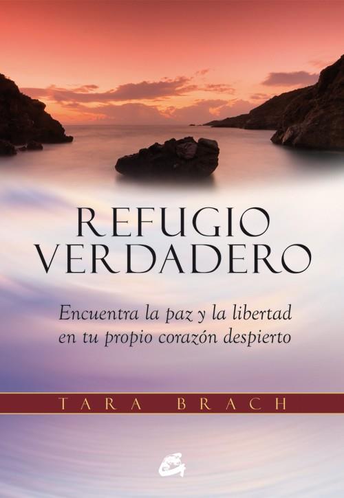 REFUGIO VERDADERO | 9788484455219 | BRACH, TARA | Llibreria L'Altell - Llibreria Online de Banyoles | Comprar llibres en català i castellà online - Llibreria de Girona