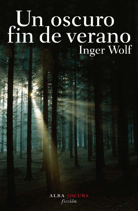 UN OSCURO FIN DE VERANO | 9788484284734 | WOLF,INGER | Llibreria L'Altell - Llibreria Online de Banyoles | Comprar llibres en català i castellà online - Llibreria de Girona