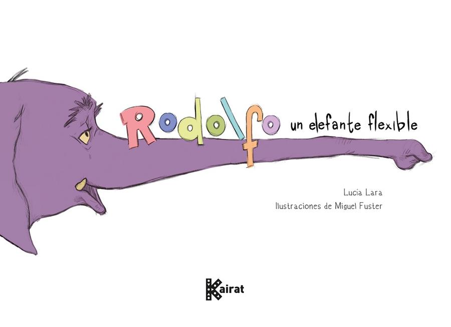 RODOLFO, UN ELEFANTE FLEXIBLE | 9788412760644 | LARA, LUCÍA | Llibreria Online de Banyoles | Comprar llibres en català i castellà online