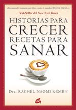 HISTORIAS PARA CRECER,RECETAS PARA SANAR | 9788484453086 | REMEN, RACHEL NAOMI | Llibreria Online de Banyoles | Comprar llibres en català i castellà online