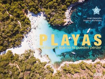 PLAYAS DE ESPAÑA QUE NO TE PUEDES PERDER | 9788491584766 | ADAMUZ HORTELANO, JOSÉ ALEJANDRO | Llibreria Online de Banyoles | Comprar llibres en català i castellà online