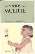 LOS NIÑOS Y LA MUERTE | 9788487232336 | ELISABETH KUBLER-ROSS | Llibreria Online de Banyoles | Comprar llibres en català i castellà online