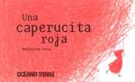 CAPERUCITA ROJA, UNA | 9786074002119 | LERAY, MARJOLAINE | Llibreria Online de Banyoles | Comprar llibres en català i castellà online