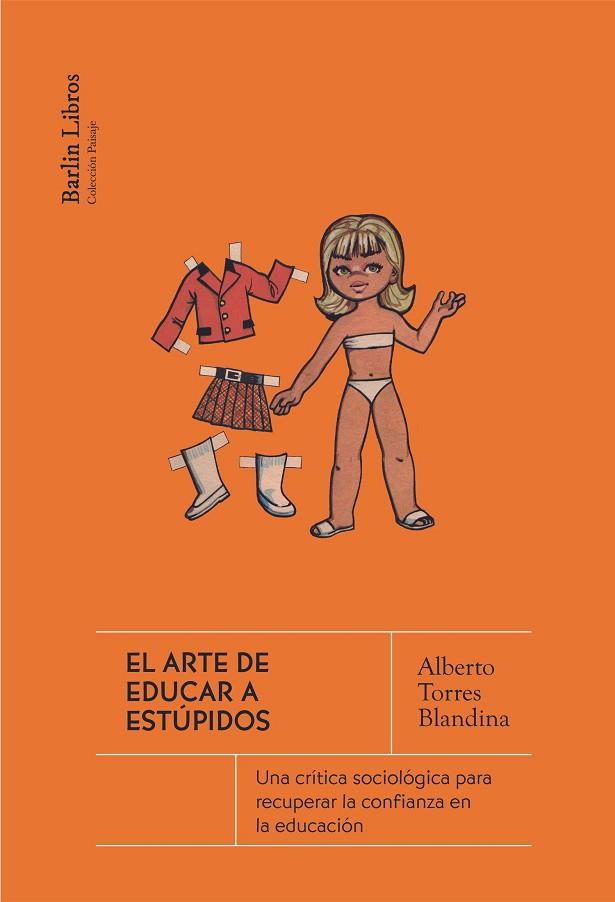 EL ARTE DE EDUCAR A ESTÚPIDOS | 9788412889208 | TORRES BLANDINA, ALBERTO | Llibreria L'Altell - Llibreria Online de Banyoles | Comprar llibres en català i castellà online - Llibreria de Girona