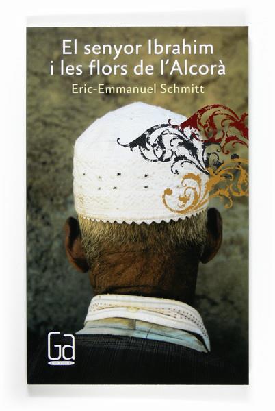 SENYOR IBRAHIM I LES FLORS DE L'ALCORÀ, EL | 9788466123013 | SCHMITT,ERIC-EMMANUEL | Llibreria Online de Banyoles | Comprar llibres en català i castellà online