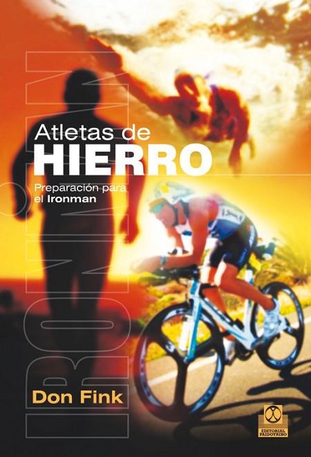 ATLETAS DE HIERRO. PREPARACIÓN PARA EL IRONMAN | 9788499104287 | FINK, DON | Llibreria Online de Banyoles | Comprar llibres en català i castellà online