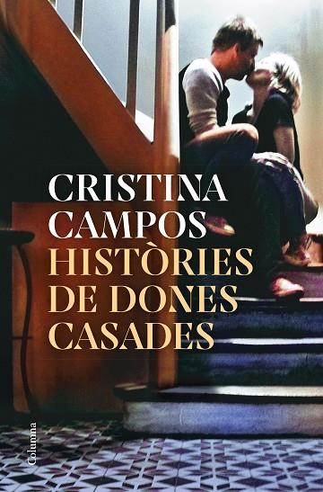 HISTÒRIES DE DONES CASADES | 9788466430326 | CAMPOS, CRISTINA | Llibreria L'Altell - Llibreria Online de Banyoles | Comprar llibres en català i castellà online - Llibreria de Girona