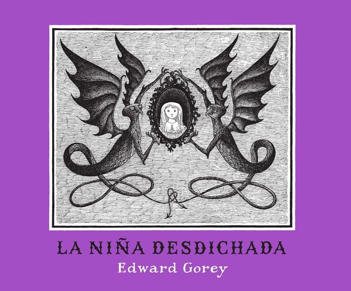 NIÑA DESDICHADA, LA | 9788492412570 | GOREY EDWARD | Llibreria L'Altell - Llibreria Online de Banyoles | Comprar llibres en català i castellà online - Llibreria de Girona