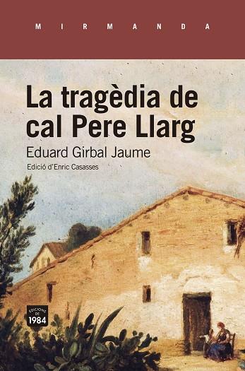 LA TRAGÈDIA DE CAL PERE LLARG. | 9788418858192 | GIRBAL JAUME, EDUARD | Llibreria L'Altell - Llibreria Online de Banyoles | Comprar llibres en català i castellà online - Llibreria de Girona