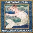 CALENDARI 2016 MITOLOGIA CATALANA | 9788460824640 | RANGIL, DANIEL | Llibreria L'Altell - Llibreria Online de Banyoles | Comprar llibres en català i castellà online - Llibreria de Girona