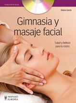 GIMNASIA Y MASAJE FACIAL (+DVD) | 9788425520327 | GARCIA, DOLORS | Llibreria Online de Banyoles | Comprar llibres en català i castellà online