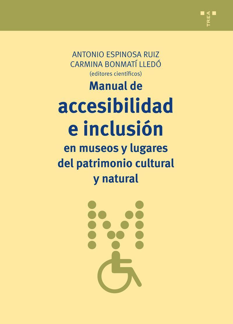 MANUAL DE ACCESIBILIDAD E INCLUSIÓN EN MUSEOS Y LUGARES DE PATRIMONIO CULTURAL Y NATURAL | 9788497047654 | ESPINOSA RUIZ, ANTONIO/BONMATÍ LLEDÓ, CARMINA | Llibreria Online de Banyoles | Comprar llibres en català i castellà online