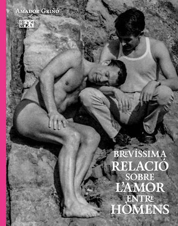 BREVÍSSIMA RELACIÓ SOBRE L'AMOR ENTRE HÒMENS | 9788419149756 | GRIÑÓ ANDRÉS, AMADOR | Llibreria Online de Banyoles | Comprar llibres en català i castellà online