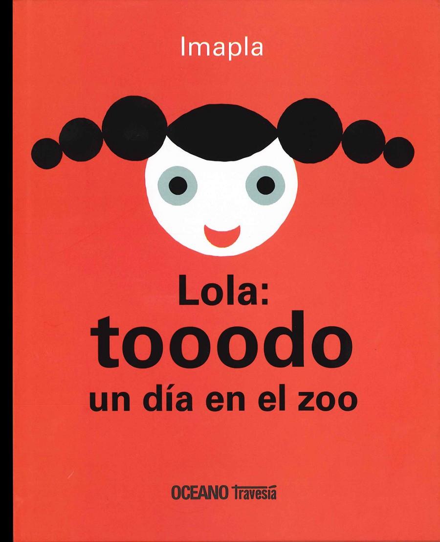 LOLA: TOOODO UN DÍA EN EL ZOO | 9786074008258 | PLA, IMMA | Llibreria L'Altell - Llibreria Online de Banyoles | Comprar llibres en català i castellà online - Llibreria de Girona