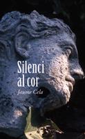 SILENCI AL COR | 9788424641375 | CELA, JAUME | Llibreria L'Altell - Llibreria Online de Banyoles | Comprar llibres en català i castellà online - Llibreria de Girona