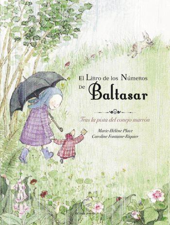 LIBRO DE LOS NÚMEROS DE BALTASAR, EL | 9788492766031 | PLACE, MARIE-HÉLÈNE;FONTAINE-RIQUIER,CAROLINE | Llibreria Online de Banyoles | Comprar llibres en català i castellà online