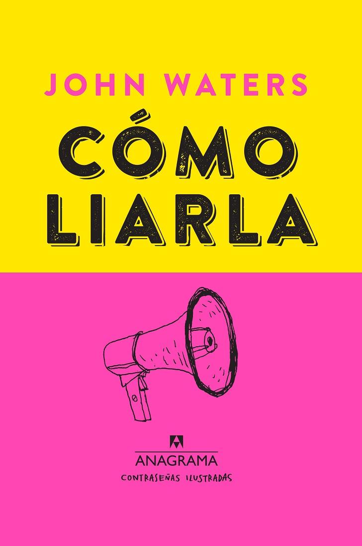 CÓMO LIARLA | 9788433901460 | WATERS, JOHN | Llibreria L'Altell - Llibreria Online de Banyoles | Comprar llibres en català i castellà online - Llibreria de Girona