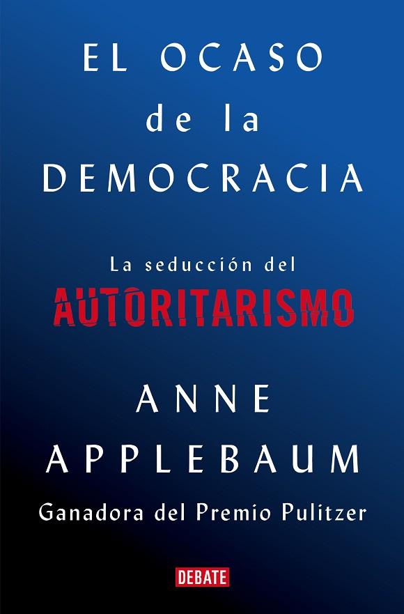 OCASO DE LA DEMOCRACIA, EL | 9788418056581 | APPLEBAUM, ANNE | Llibreria L'Altell - Llibreria Online de Banyoles | Comprar llibres en català i castellà online - Llibreria de Girona