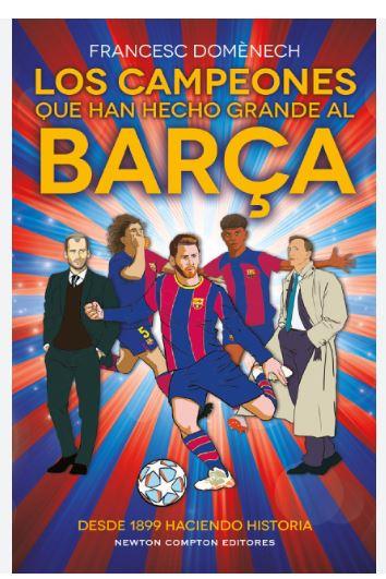 LOS CAMPEONES QUE HAN HECHO GRANDE AL BARÇA | 9788410080775 | DOMENECH, FRANCESC | Llibreria Online de Banyoles | Comprar llibres en català i castellà online