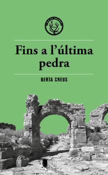 FINS A L'ÚLTIMA PEDRA | 9788412782400 | CREUS, BERTA | Llibreria L'Altell - Llibreria Online de Banyoles | Comprar llibres en català i castellà online - Llibreria de Girona