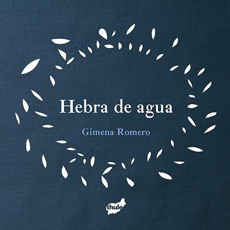 HEBRA DE AGUA | 9788415357957 | ROMERO RODRÍGUEZ, GIMENA | Llibreria Online de Banyoles | Comprar llibres en català i castellà online